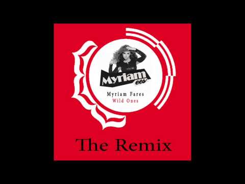 Myriam Fares   Wild Ones The Remix