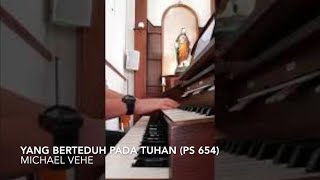 Yang Berteduh pada Tuhan (PS 654) - Michael Vehe
