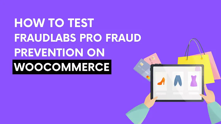 How to Test & Use FraudLabs Pro Fraud Prevention on WooCommerce