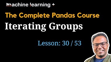 Iterating Groups in Pandas | #30 of 53: The Complete Pandas Course