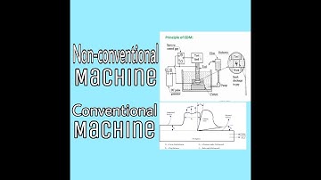 Conventional & non-conventional machine