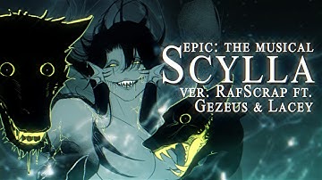 "Scylla (Epic: The Musical)" ver. RafScrap ft. @GezeusQuiryst & @LaceySqueaks
