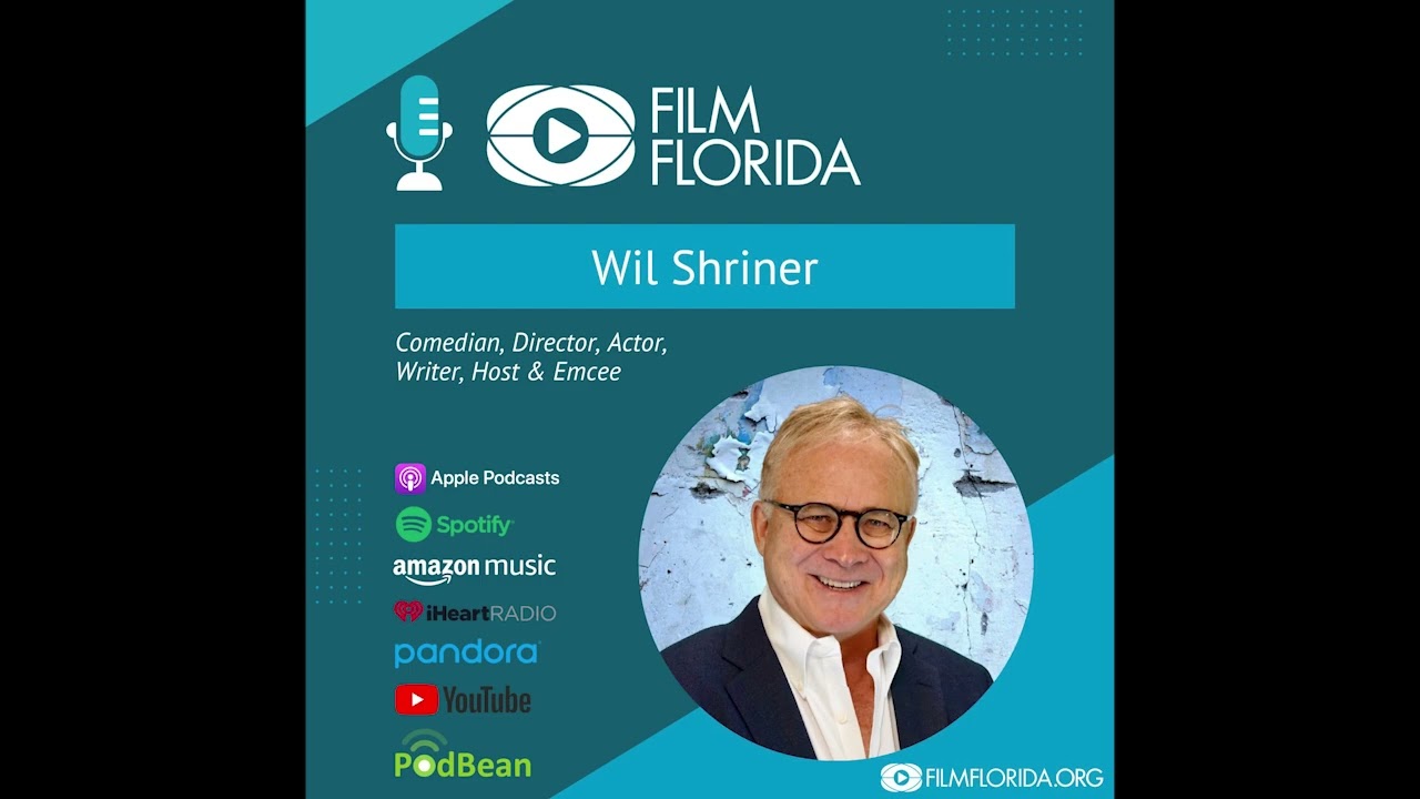Film Florida Podcast- Wil Shriner, Comedian, Director, Actor, Writer, Host & Emcee
