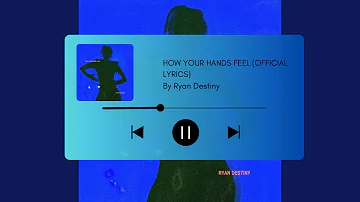 Ryan Destiny - How Your Hands Feel (Official Lyrics)