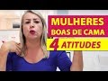 🔥 O QUE É UMA MULHER BOA DE CAMA? (4 ATITUDES)