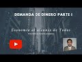 Demanda de Dinero (Capítulo N°16 Parte I)