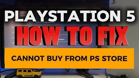 How To Fix Cannot Buy From Ps Store PlayStation 5