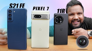 S21 FE 888 vs Pixel 7 vs OnePlus 11R Camera Test - Best Camera Phone Under Rs 50,000!