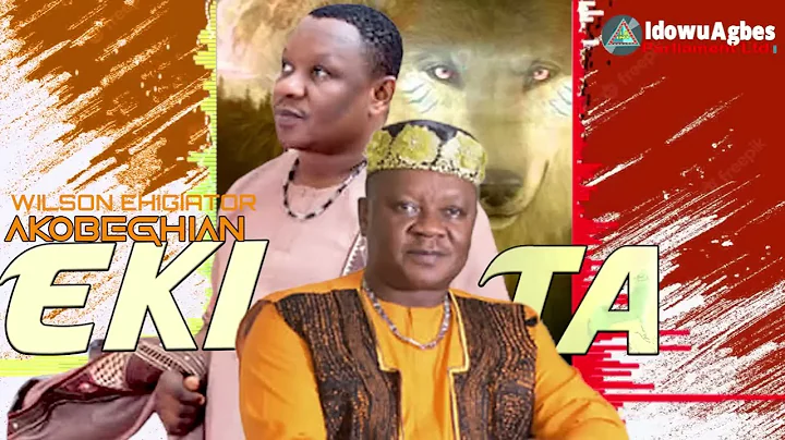 EKITA BY WILSON EHIGIATOR AKOBEGHIAN [LATEST BENIN...