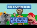 Be an Encourager Like Barnabas / Kid&#39;s Connection to Christ (puppet show &amp; Bible story)