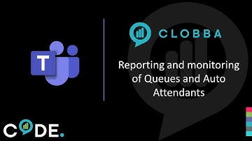 Clobba - Microsoft Teams Queues and Auto Attendant Reporting