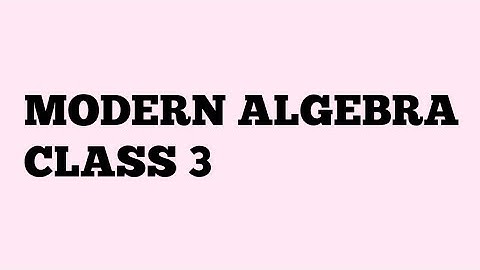 Modern Algebra 03 | Upsc maths optional