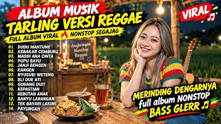 TEMBANG TARLING MODEREN ‼️FULL ALBUM VIRAL NONSTOP🔥 MERINDING DENGERNYA ‼️