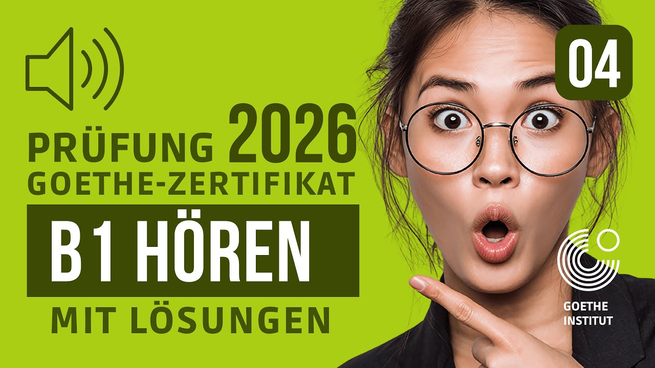 B1 hören Goethe Zertifikat 2026 Exam #04 | mit Lösungen