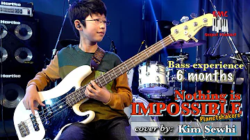 Nothing is impossible /planetshakers ( Bass cover) - Kim Sewhi. Bass 6months ❓❗