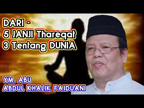 5 JANJI Thareqat 3 Diantara Tentang DUNIA YM ABU ABDUL KHALIK FAJDUANI