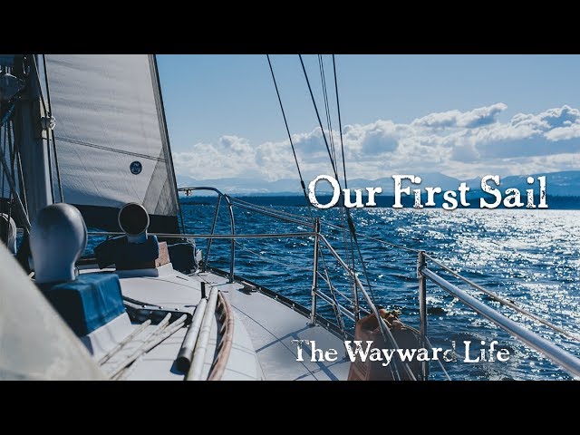 Our First Sail | Chapter 2 Episode 1 | The Wayward Life