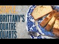 Britany's quatre quarts: the cake for total beginners