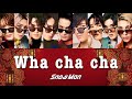 Wha cha cha (歌割り・和訳) 【SnowMan】
