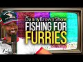 Fishing For Furries | The Danny Brown Show