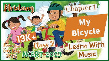 My Bicycle | Chapter 1 |Class 2 Poem|Mridang| NCERT 2023| #Learnwithmusic​⁠@sangeetschool