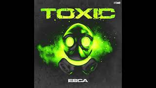 Esca - Toxic (Radio Edit)