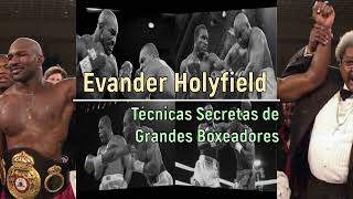 Técnicas Secretas de Grandes Boxeadores: Evander Holyfield