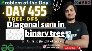D-455 Diagonal sum in binary tree (Amazon 🔥) | gfg potd 22 mar| Geeks for Geeks |Problem Of The Day