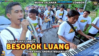 LAGU SASAK COVER LIVE TERBARU MEGANTARA BESOPOK LUANG SHIEL ENDRUS