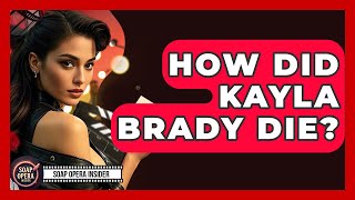 How Did Kayla Brady Die? - Soap Opera Insider