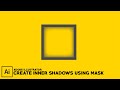 Adobe Illustrator CC - How to Create Inner Shadows using Mask