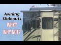 Why do some RV slideouts have awnings?