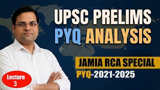 UPSC Prelims *Thematic PYQ Analysis* Lecture -3 (2021-2025 ) Jamia RCA Guidance Program #wetoomedia