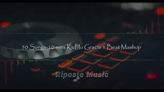 Download Lagu 50 Songs | 10 Mins | by Kuhu Gracia | 1 Beat Mashup | Riposte Music | Video MP3