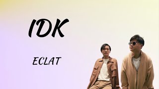 IDK - ECLAT (Lirik Lagu Indonesia) | Lagu Indonesia Terbaru 2023