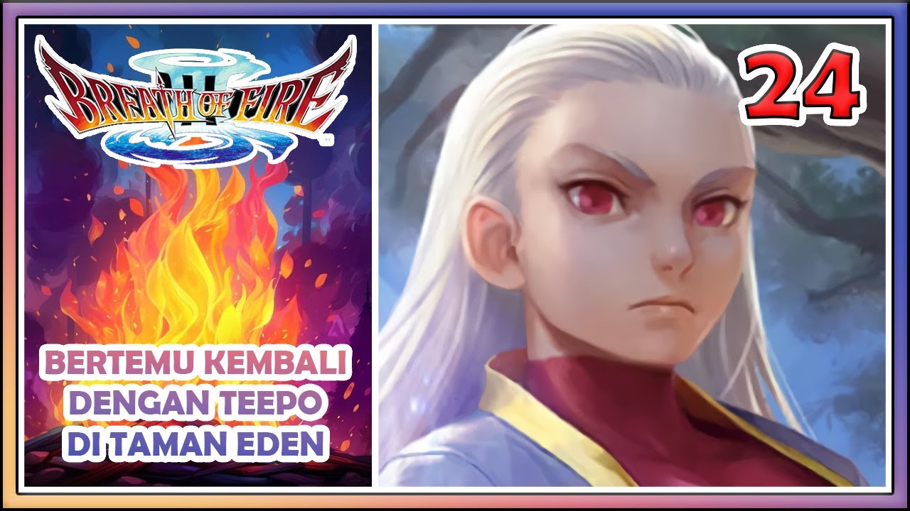 Breath of Fire 3 Indonesia Part 24 : Bertemu Kembali Dengan Teepo Di ...