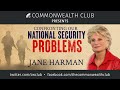 Jane Harman: Confronting our National Security Problems