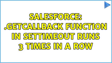 Salesforce: $A.getCallback function in setTimeout runs 3 times in a row