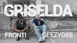 GEEZYDEE β FRONTI - GRISELDA πΈ (VIDEO OFICIAL)
