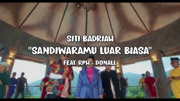 Siti Badriah - Sandiwaramu Luar Biasa (feat. RPH & Donall) [Lirik /Lyrics]