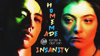 DPR IAN &amp; Lorde - Don&#39;t Go Insane / Homemade Dynamite (Mashup)