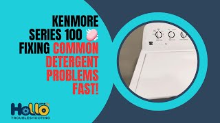 Kenmore Series 100 🧼 Fixing Common Detergent Problems Fast!
