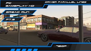 Driver Parallel Lines - PT.3 Bread Run - PC Gameplay HD