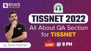 TISSNET 2022 | All About QA Section for TISSNET | Saral Nashier | BYJU
