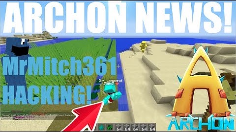 MrMitch361 CAUGHT HACKING ON THE ARCHON! Archon News!
