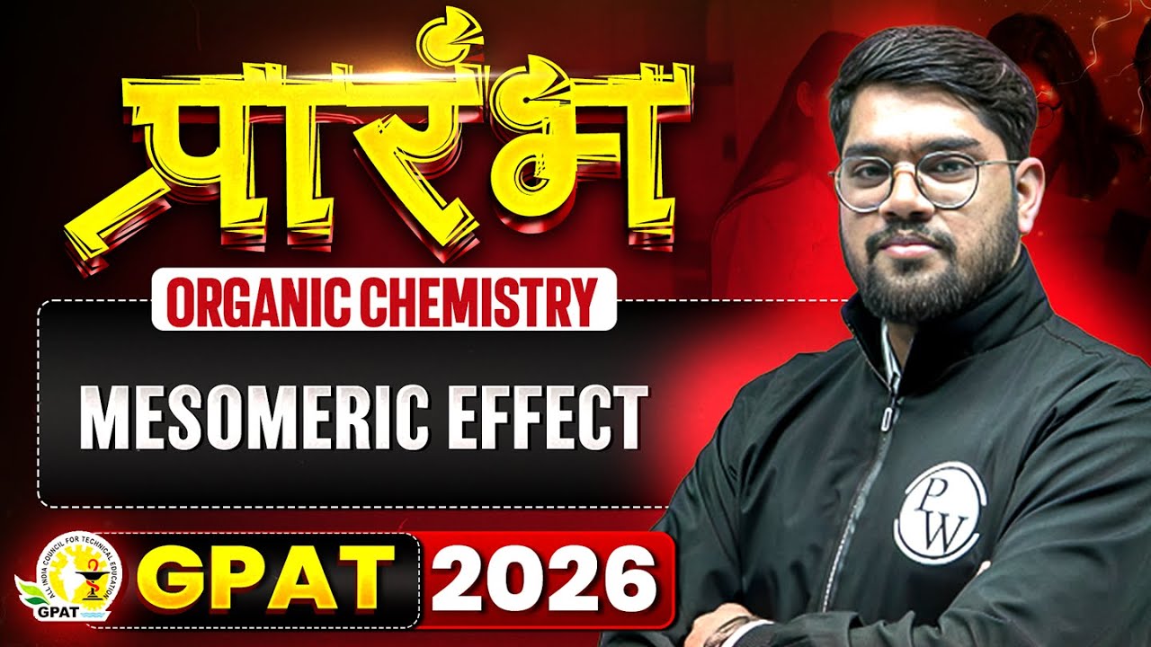 GPAT 2026 Organic Chemistry | Mesomeric Effect | GPAT 2026 प्रारंभ | PW