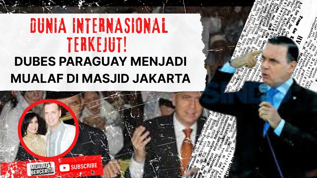 DUNIA INTERNASIONAL TERKEJUT! DUBES PARAGUAY MENJADI MUALAF DI MASJID JAKARTA