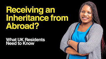 Receiving Inheritance from Abroad: What UK Residents Need to Know (UK 2025/26)