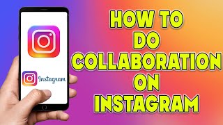 How to do Collaboration on Instagram | How To Use Instagram Collabs Feature