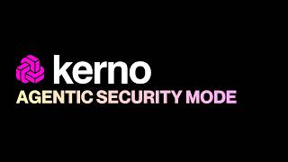 Unlock Agentic Runtime Security Powered by Kerno Security Mode